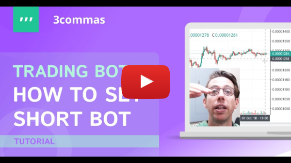 Trading bots: how to set Short bot. 3Commas official video.